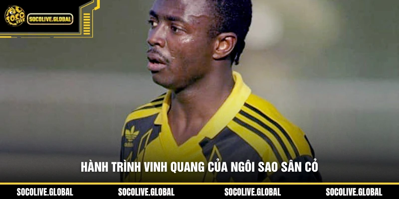 Hành trình vinh quang của ngôi sao sân cỏ