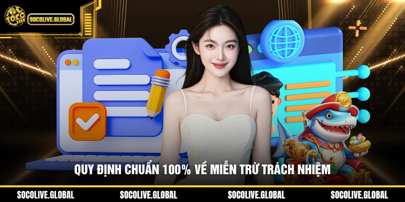 Quy định chuẩn 100% về miễn trừ trách nhiệm